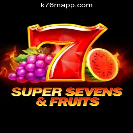 Discovering the Thrills of 7SuperSevensFruits: A Top Choice on K76M.com Oficial Slots Brasil #1