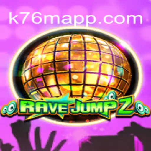 Discovering the Excitement of RaveJump2 and K76M.com Oficial Slots Brasil #1