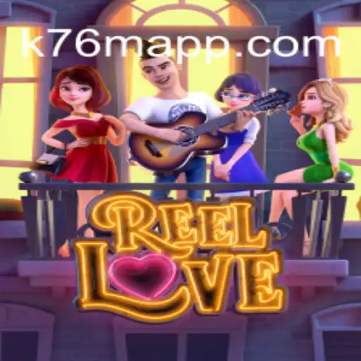 Discover the Excitement of ReelLove on K76M.com Oficial Slots Brasil #1