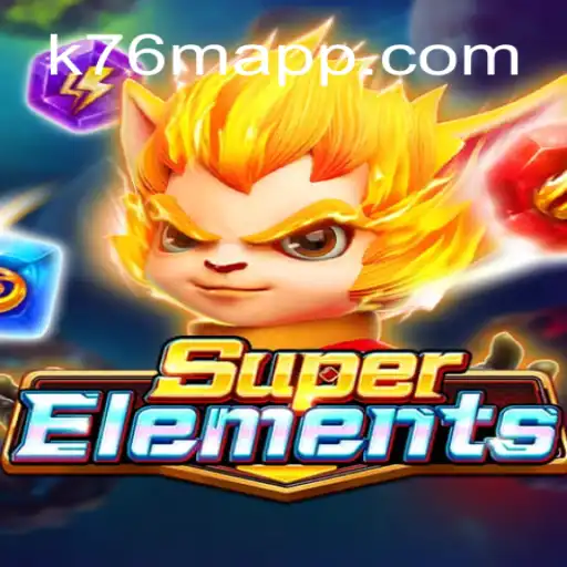 SuperElements: Dive Into the World of Casino Gaming With K76M.com Oficial Slots Brasil #1